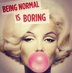 Porn Pics kinkycutequotes:  Being normal is boring