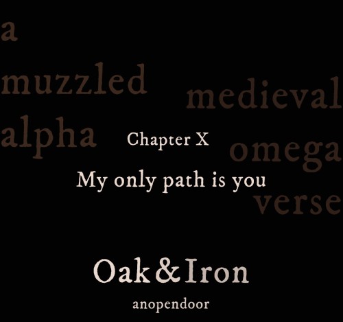 Oak &amp; Iron | My only path is you 10/25 | medieval fantasy | muzzled Alpha |  He wa