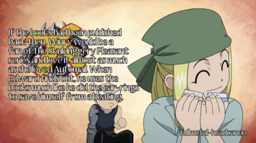 If the books had been published back then, Winry would be a fan of the Skulduggery Pleasant series a