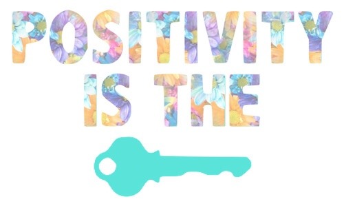 Positivity is the key