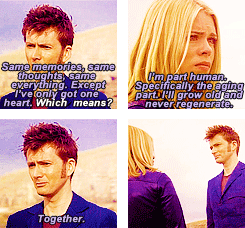 thirdstrikes:  I’ve only got one life, Rose Tyler. I could spend it with you, if