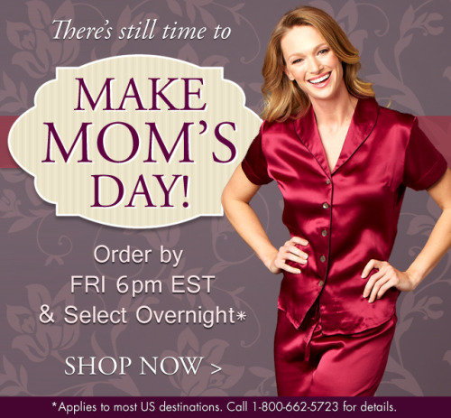 There&rsquo;s still time! Make mom&rsquo;s day by 6pm EST and choose overnight shipping.