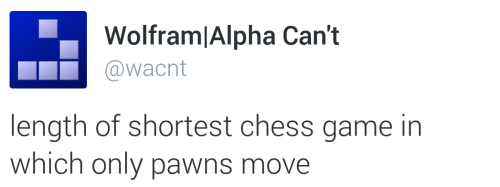 gods-oats: gods-oats: ryanandmath: One of my new favorite twitter accounts: Wolfram|Alpha Can’