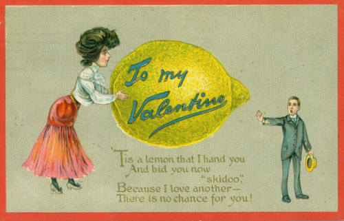 Anti-Valentines are nothing new. They used to be called “vinegar Valentines,” and I love