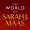 THE WORLD OF SARAH J. MAAS