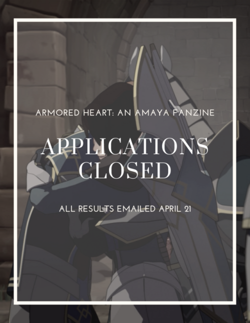 Applications for Armored Heart: An Amaya Fanzine are now closed! Thank you to everyone who applied a