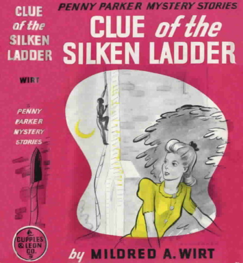 Clue of the Silken Ladder (Penny Parker Mystery Stories #5). Mildred A. Wirt. New York: Cupples &