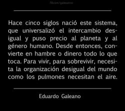   Eduardo Galeano (1940-2015) escritor.Uruguay  