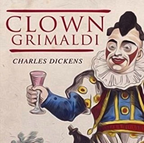 #dickens #charlesdickens #shortstories #shortstory #clownstory #clownbook #clown #clowngrimaldi #gri