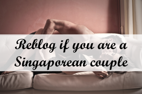 allmyfantasies4: dingdingdongg:  Reblog if you are a Singaporean couple. Can we start a community?  