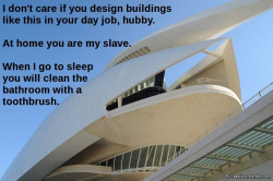 I Don’t Care If You Design Buildings Like This In Your Day Job.caption Credit: