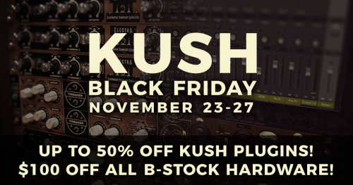 The Tapeless World Kush Audio Running Black Friday Sale Thru Nov 27