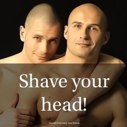 a8007399033: With a shaved head your will find many new friends! #headshave #couplegoals #baldcouple #chromedome