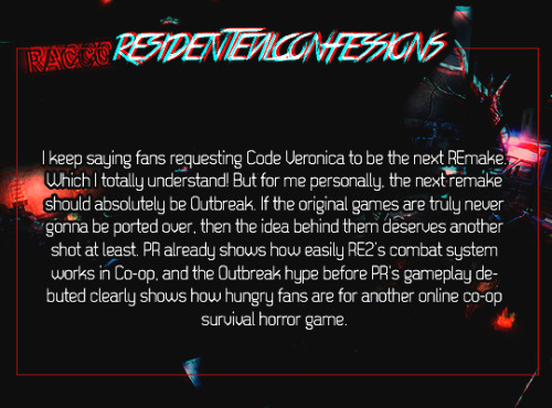 I keep saying fans requesting Code Veronica to be the next REmake. Which I totally understand! But f