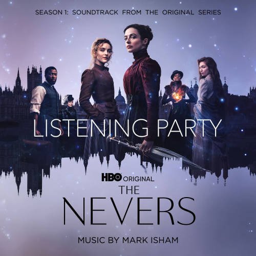 The Nevers: Soundtrack Live Listening Party 17th May