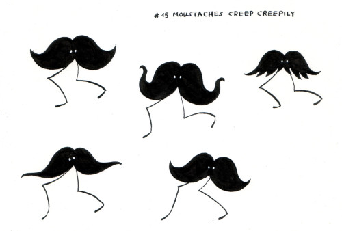 Botober day 15: Moustaches creep creepily