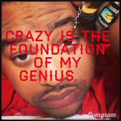 They say I’m crazy…
