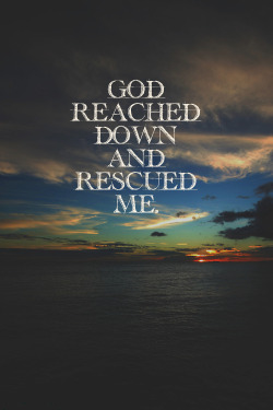 spiritualinspiration:  He reached down from