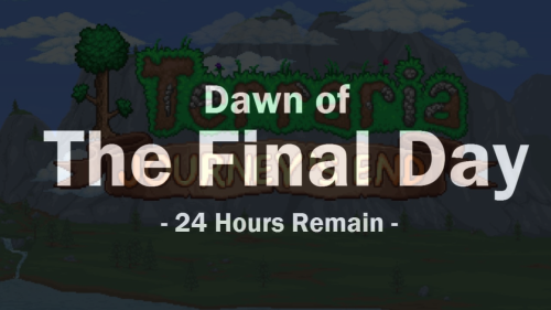 [ID: the Terraria Journey’s End update banner, with the “Dawn of the Final Day; 24 Hours Remain” mem