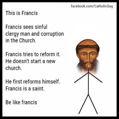 mycatholicbae:Be like Francis