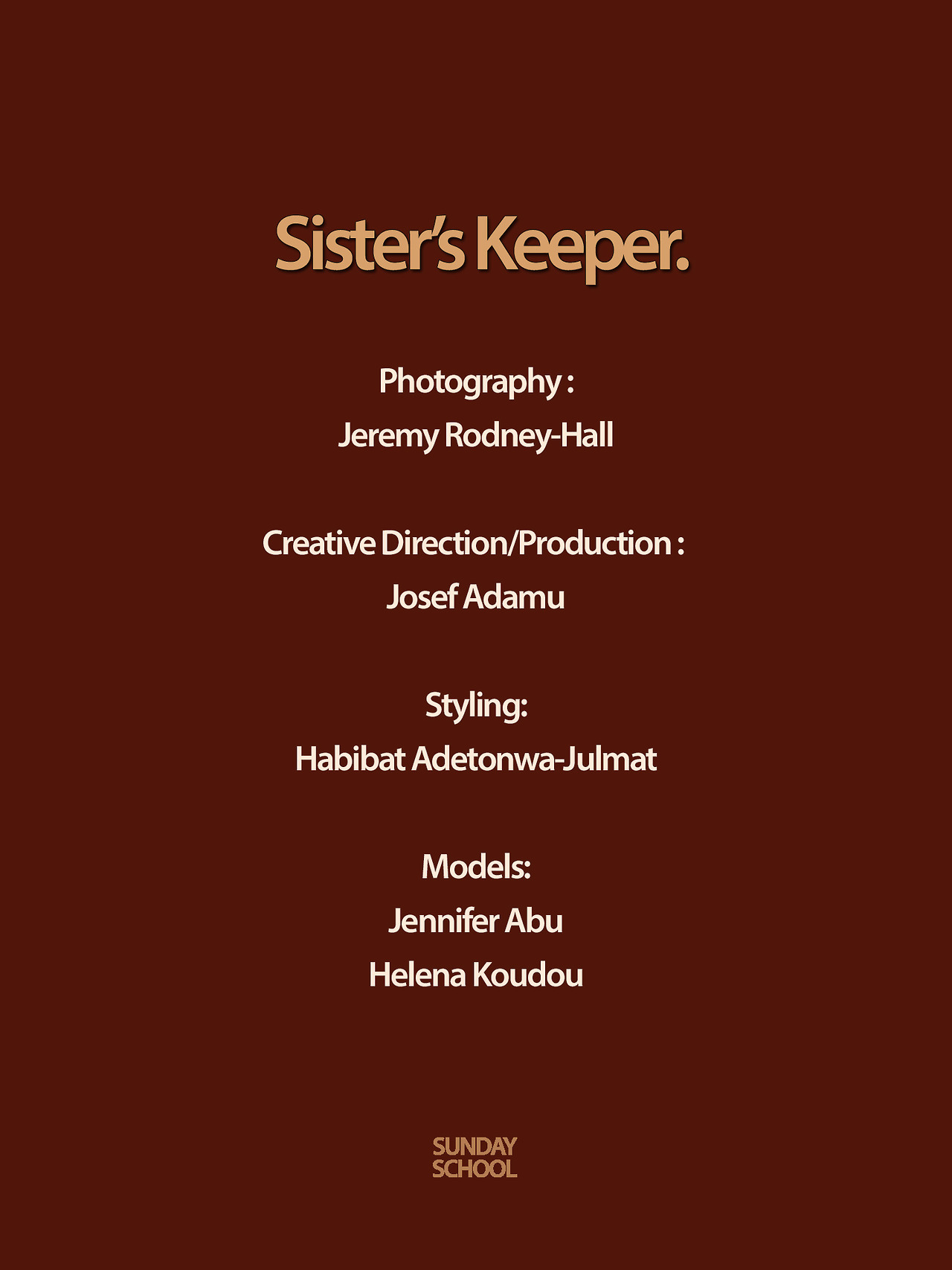 josefadamu: SISTER’S KEEPER (2017)  shot by Jeremy Rodney-Hall. Fatou, 25, and