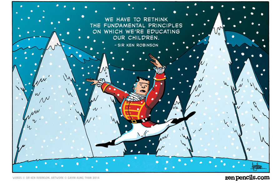 randomslasher:  zenpencils:  SIR KEN ROBINSON: Full body education  I’m fairly