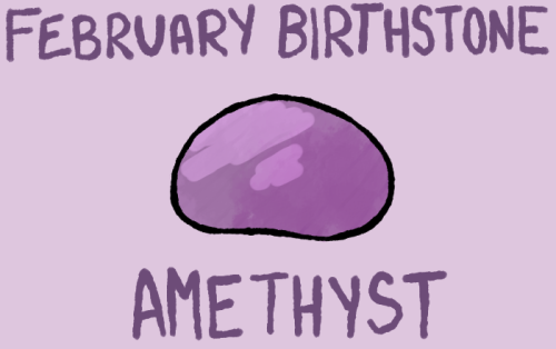 February’s birthstone is amethyst. Amethyst is best known as the sobriety stone. To see other births