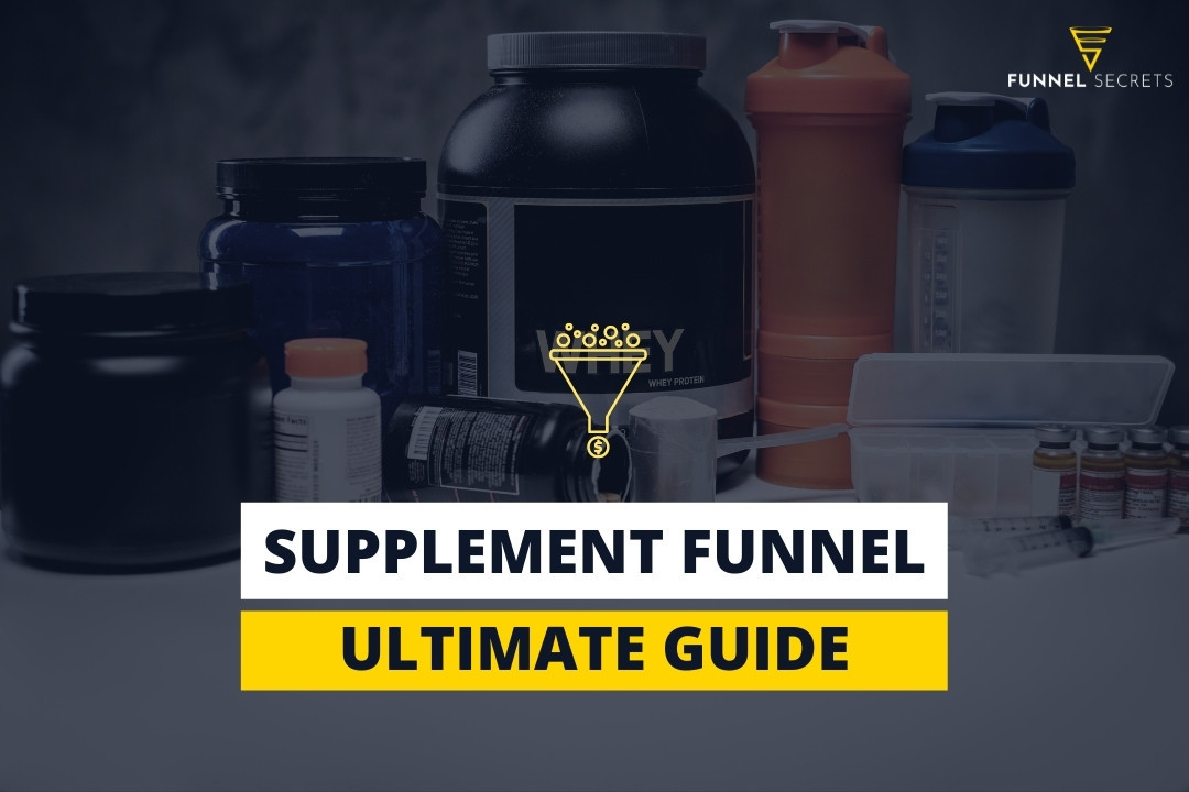 Guide To Creating A Supplement Funnel For Maximum Sales [2024]