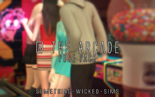 something-wicked-sims:  Something Wicked Sims  - At the Arcade Posesfor @7xsims Part one of my 