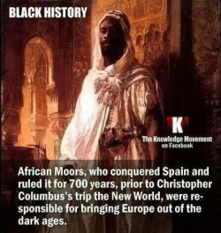 princejames3000:  thanoblesavage:  Before we were Black we were Moors.  FACT