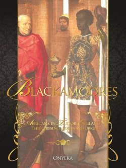 superheroesincolor:  Blackamoores: Africans in Tudor England, Their Presence, Status and Origins (2013)    “Do we imagine English history as a book with white pages and no black letters in? We sometimes think of Tudor England in terms of gaudy costumes,