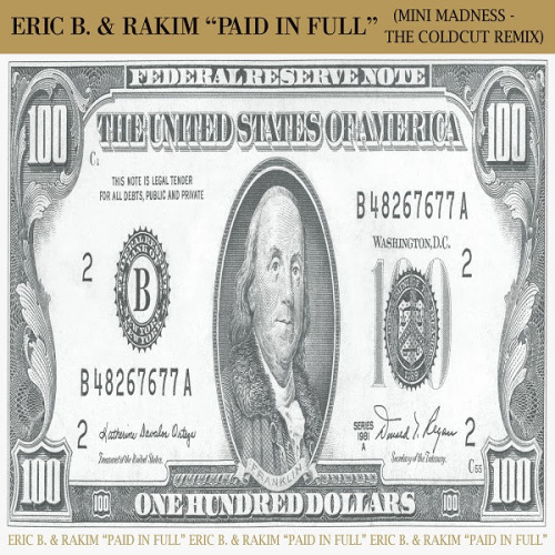The UK version of Eric B & Rakim’s Paid In Full 7-inch This reissue of the UK version of Eric B & Rakim’s Paid In Full 7-inch features the “Mini Madness” Coldcut remix in its entirety. This edition of the 45 was only released in the UK,