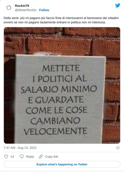 Della serie: più mi pagano più faccio finta di interessarmi al benessere dei cittadini ovvero se non mi pagano lautamente entrare in politica non mi interessa. pic.twitter.com/nRaDx4VfV0  — Rockin79 (@MisterRockin) August 13, 2022