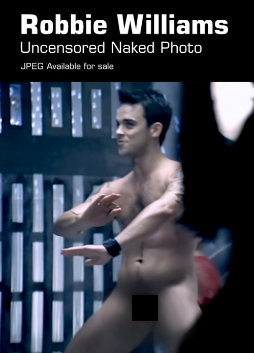 Finally! The full frontal shot from Robbie Williams’ Rock DJ video clip has never been shown uncenso