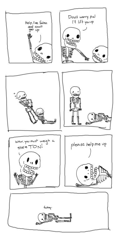 frenums:you’ve tainted my life with skeleton punsoh my god