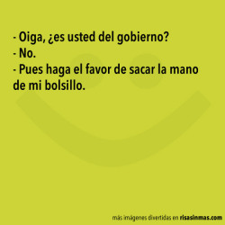 risasinmas:  ¿Es usted del gobierno?