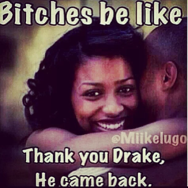 coolerthenthecoolest:  Kmsl #bitchesbelike #drake 
