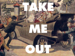 phireside:   Franz Ferdinand - Take Me Out // Assassination of Archduke Franz Ferdinand in Sarajevo 