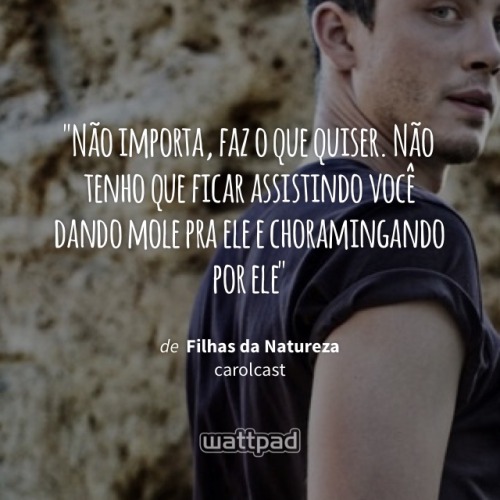 edv-diary:  Filhas da Natureza no #Wattpad. https://www.wattpad.com/145212805?utm_source=ios&utm_medium= #fantasy #quote