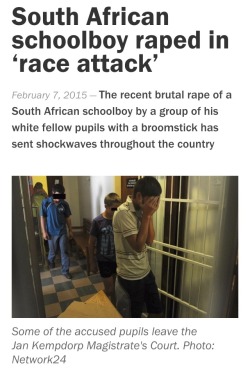 rudegyalchina:  hullabaloon:labellejeunefillesansmercii:prettinesshurts:  naturaal-high:  rudegyalchina:  Why blank out their faces ??? This is disgusting http://thisisafrica.me/south-african-schoolboy-raped-race-attack/  😡😡😡😡  This. This