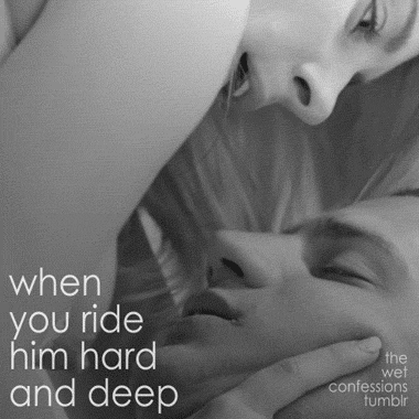 Porn Pics the-wet-confessions:  when you ride him hard
