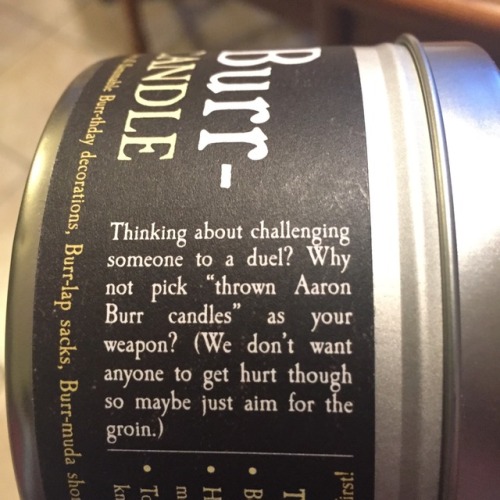 my-thoughts-of-flight:In case you were wondering, an Aaron Burr candle really does exist, and it is 