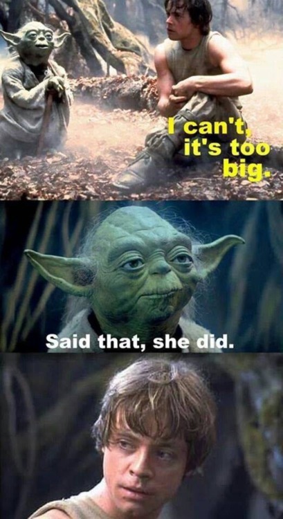 Hahah my buddy tagged me in a giant Star Wars meme album these are some of the good ones… Yea I’m a nerd get over it