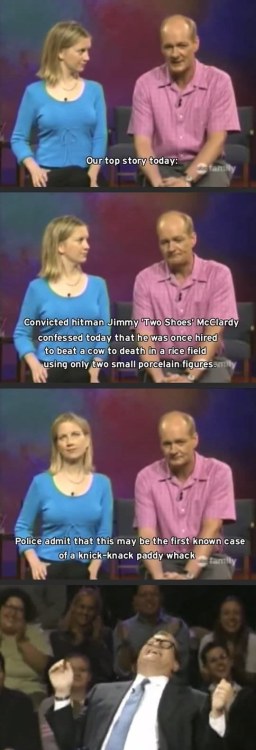 sweaterkittensahoy:leadthefuckingway:Colin Mochrie is the undisputable fucking king of ImprovThe newscaster puns are a whole different level.Good show, great improv actor. XD