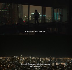 distractful:  “It was just you and me… Everything else just disappeared. And I loved it.” — Her (2013) 