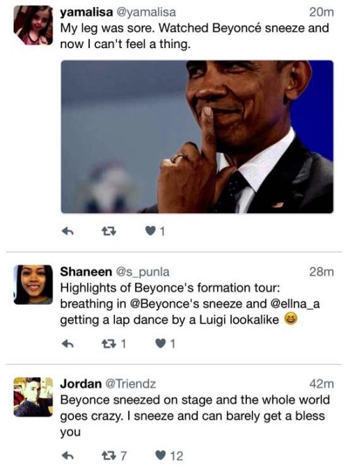 amey-winehouse:  betterthankanyebitch:  legalmexican:  Beyonce’s sneeze gets more headlines than when your fave releases an album   oh my god i’m sick of yall 😂😂😂  Bye 😂😂   Lol!!! I’m actually jealous. Why didn’t she do