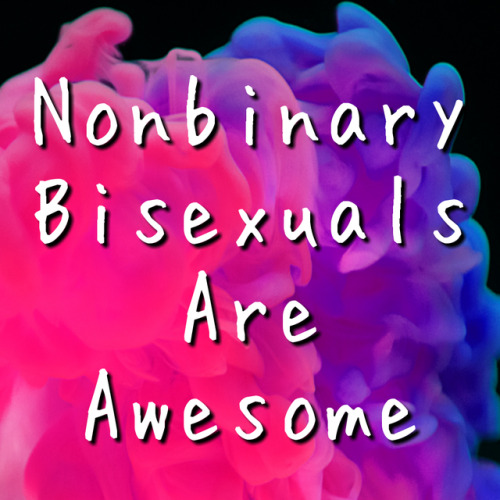 (Image description: a pink, purple, and blue background and white text that says “nonbinary bi