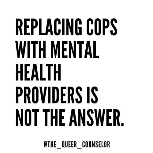 Posted @withregram • @the_queer_counselor [id: replacing cops with mental health providers is not th