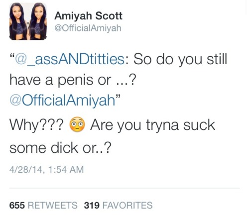 eddieniceguy:amiyah scott is my favorite person