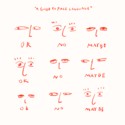 melodyhansen:“A GUIDE TO FACE LANGUAGE”